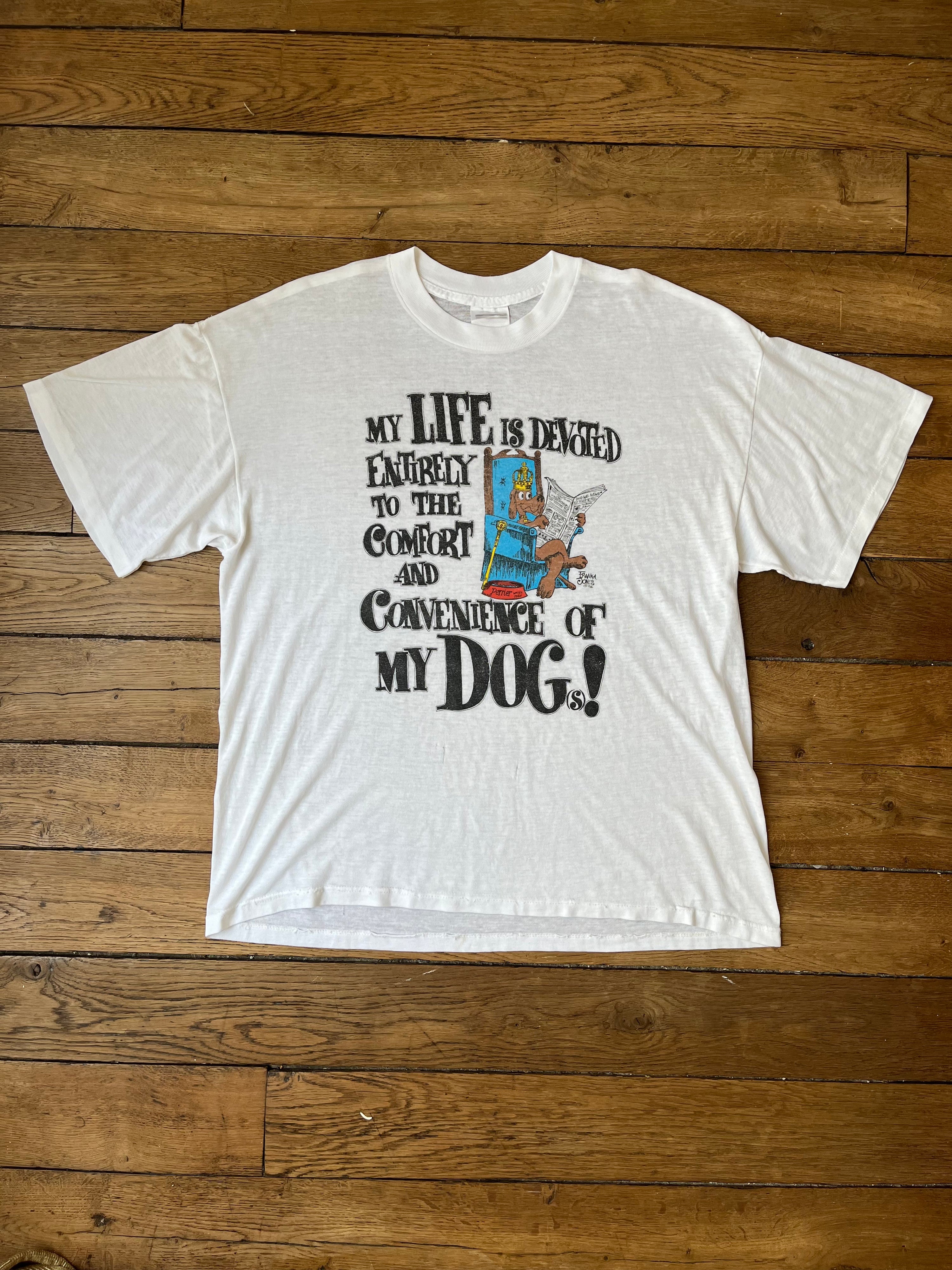 My life is devoted entirely to the comfort and convenience of my dog t-shirt - 1986